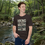 Dark brown hiking T-shirt with bold white quote graphic