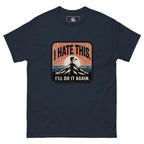 Navy hiking t-shirt with mountain graphic and text 'I HATE THIS'/'I'LL DO IT AGAIN'.