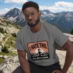 Light gray hiking t-shirt with mountain graphic and text 'I HATE THIS'/'I'LL DO IT AGAIN'.