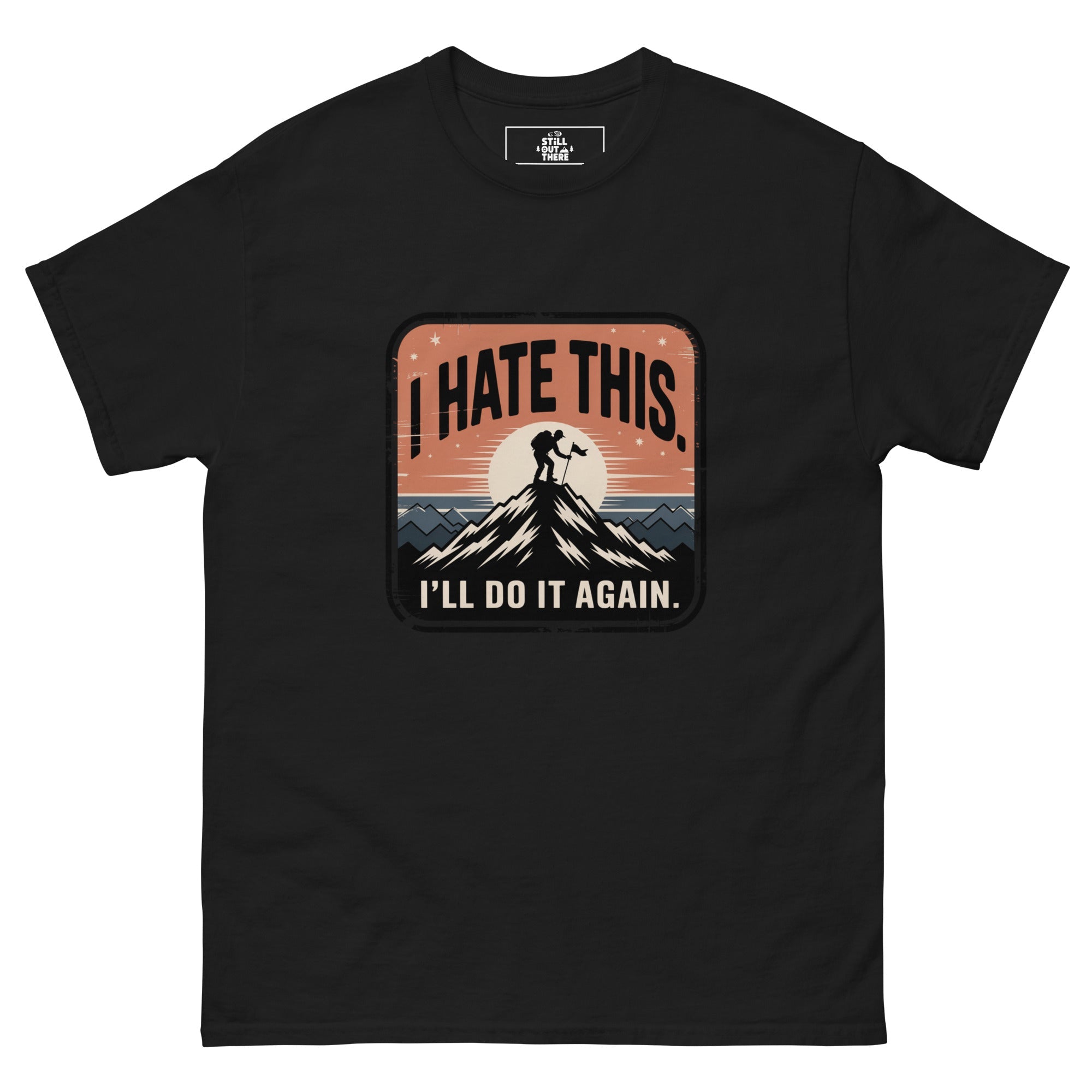 Black hiking t-shirt with mountain graphic and text 'I HATE THIS'/'I'LL DO IT AGAIN'.