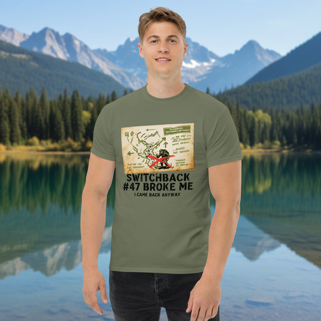Switchback #47 Broke Me. I Came Back Anyway Hiking T-Shirt