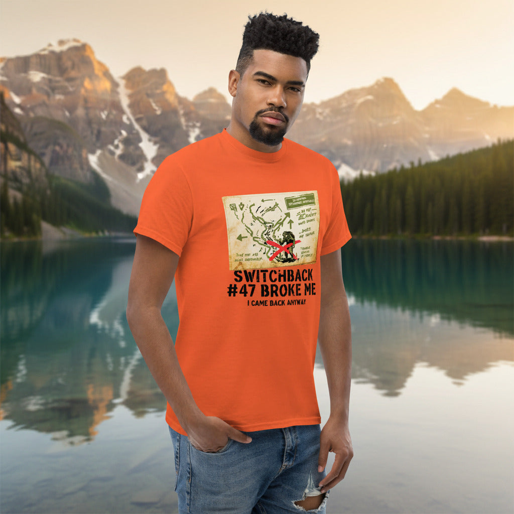 Switchback #47 Broke Me. I Came Back Anyway Hiking T-Shirt