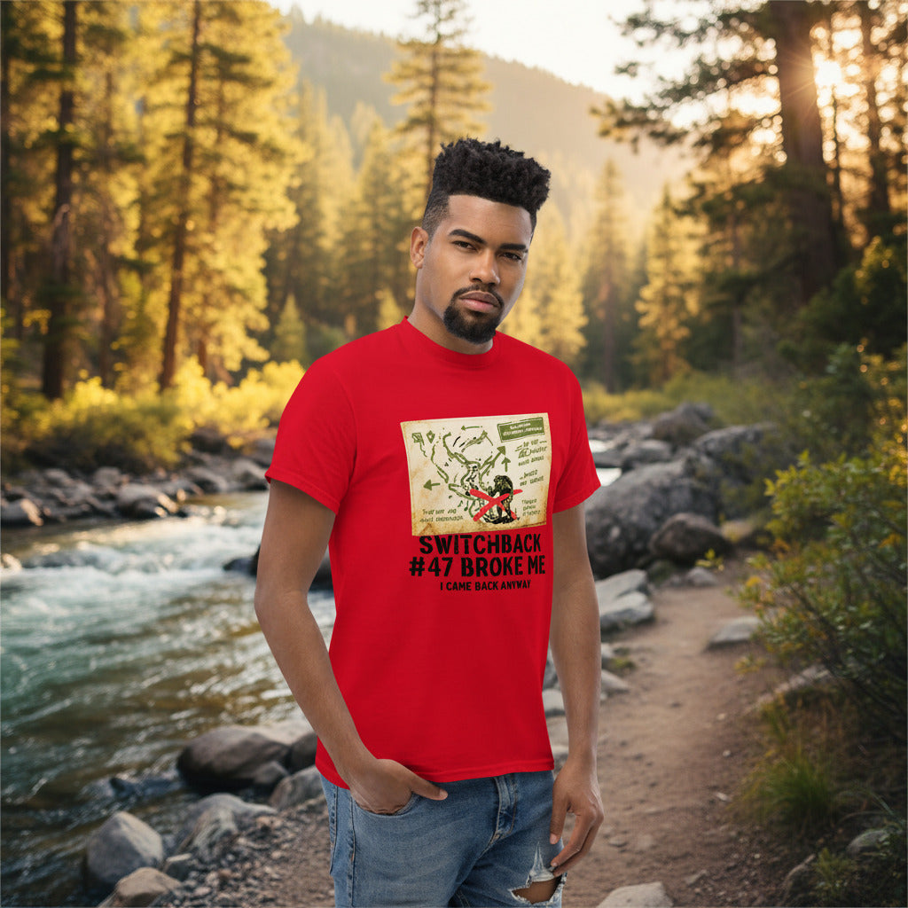 Switchback #47 Broke Me. I Came Back Anyway Hiking T-Shirt