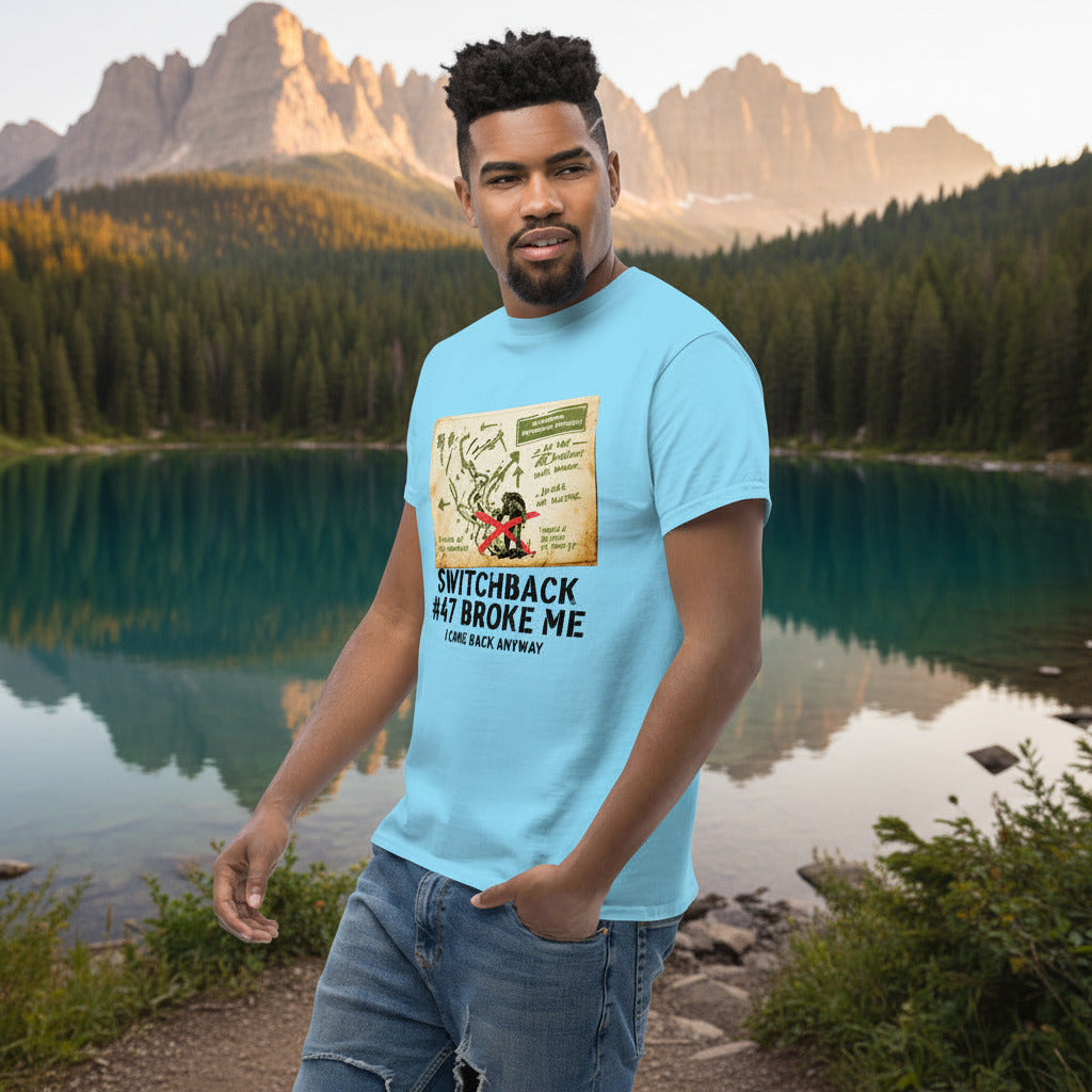 Switchback #47 Broke Me. I Came Back Anyway Hiking T-Shirt