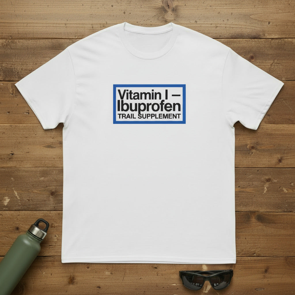 White hiking T-shirt with front 'Vitamin I–Ibuprofen' trail supplement logo