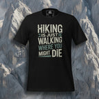 Black funny hiking t-shirt with large 'Hiking is just walking...' chest graphic