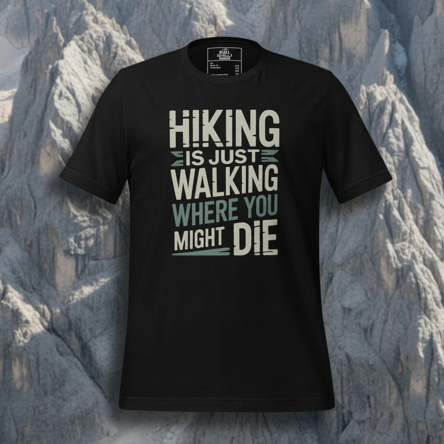 Black funny hiking t-shirt with large 'Hiking is just walking...' chest graphic