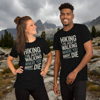 Black funny hiking t-shirt with large 'Hiking is just walking...' front graphic