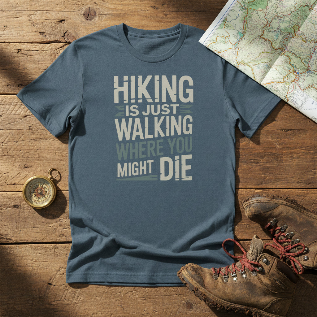 Slate blue hiking T-shirt with 'HIKING IS JUST WALKING...' text graphic