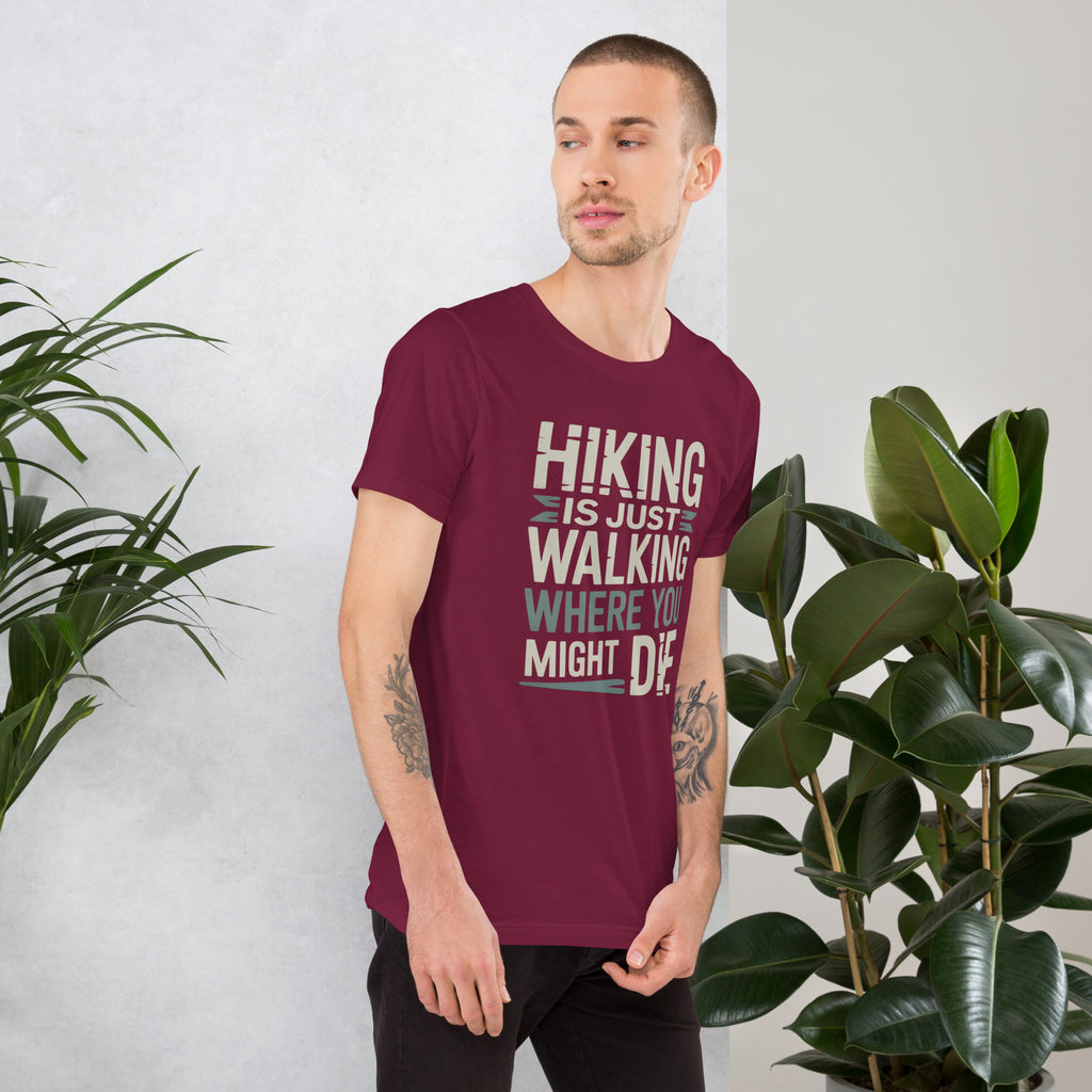 Burgundy funny hiking t-shirt with large 'Hiking is just walking...' chest graphic