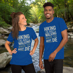 Blue funny hiking t-shirt with large 'Hiking is just walking...' chest graphic