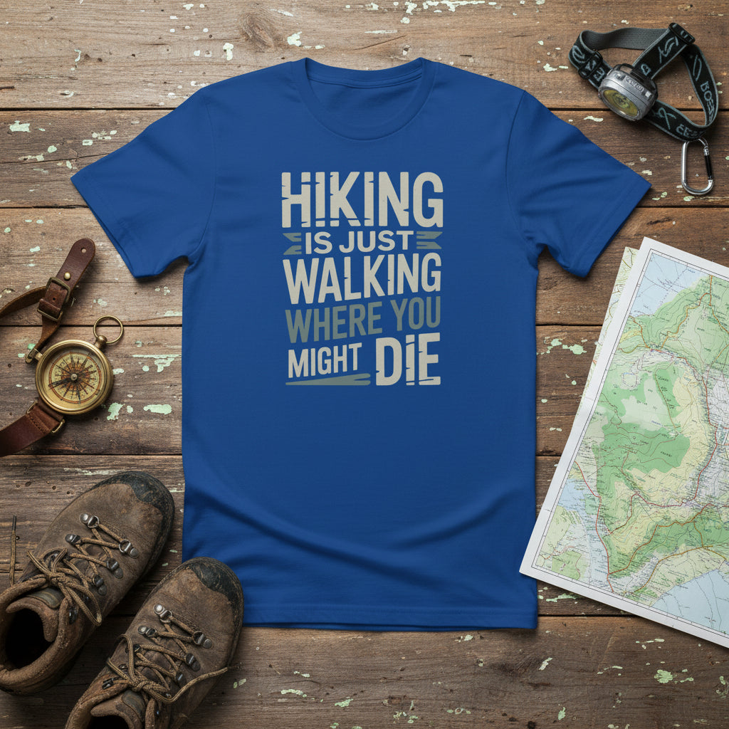 Blue hiking T-shirt with 'HIKING IS JUST WALKING...' text graphic