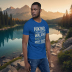 Blue hiking T-shirt with graphic text: HIKING IS JUST WALKING WHERE YOU MIGHT DIE